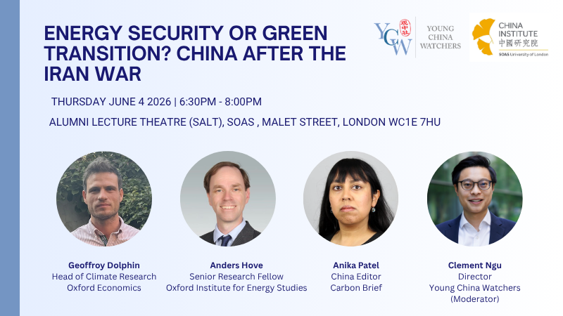 Banner for Young China Watchers London panel "Energy Security or Green Transition? China after the Iran War" on 4 June 2026, featuring Geoffroy Dolphin, Anders Hove and Anika Patel.